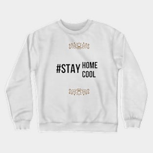 Stay home Crewneck Sweatshirt